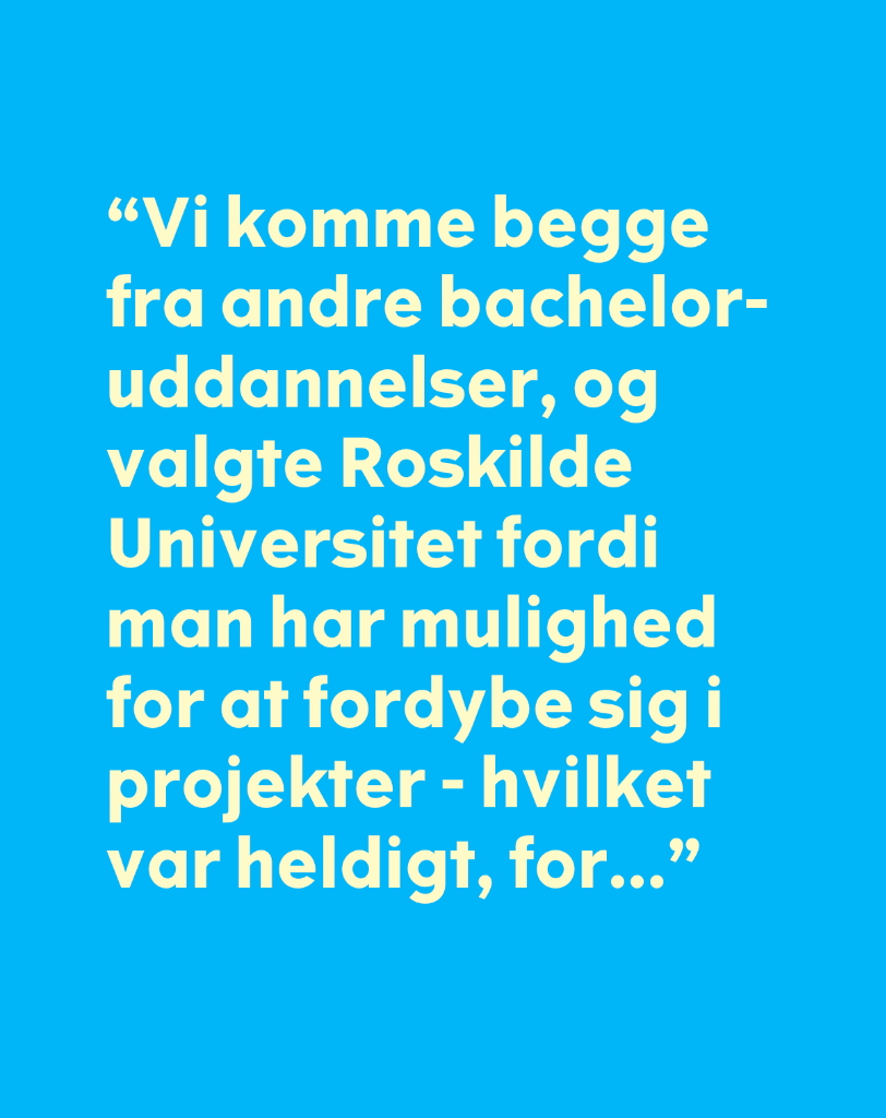 RUC citat: Vi valgte Roskilde Universitet fordi man har mulighed for at fordybe sig i projekter